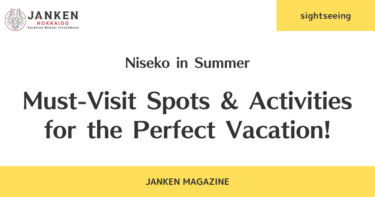 Niseko in Summer: Must-Visit Spots & Activities for the Perfect Vacation!